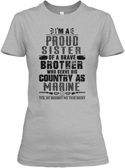Proud Sister Of A Brave Marine Brother Sport Grey T-Shirt Front