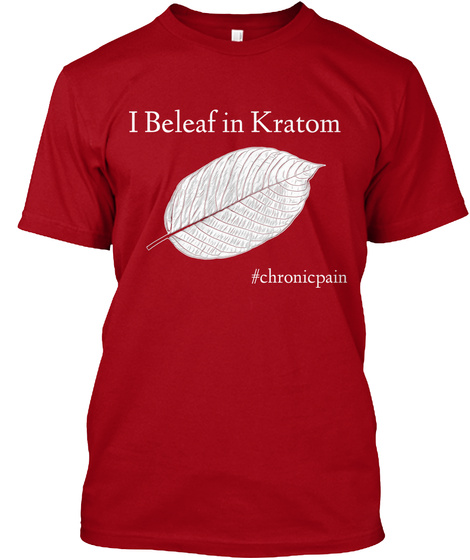 I Beleaf In Kratom #Chronicpain Deep Red T-Shirt Front