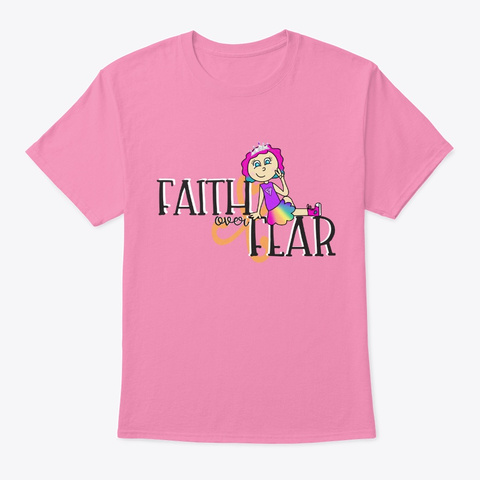 Faith Over Fear Pink T-Shirt Front