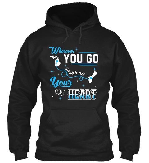 Go With All Your Heart. Michigan, Guam. Customizable States Black T-Shirt Front