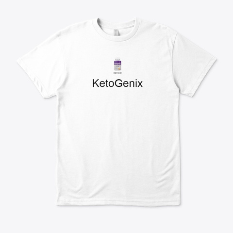 Keto Genix   Diet Pill Reviews & Benefits White T-Shirt Front