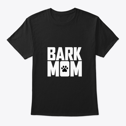 Best Bark Mom Dog Paw  Black T-Shirt Front