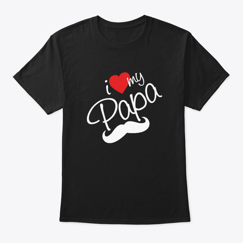 I Love My Papa Hb5ox Black T-Shirt Front