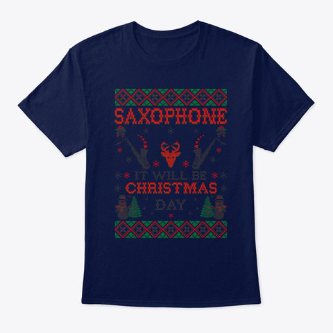 Saxophone It Will Be Christmas Day Gift Navy Camiseta Front