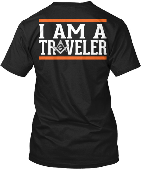 Traveler I Am A Traveler Black T-Shirt Back