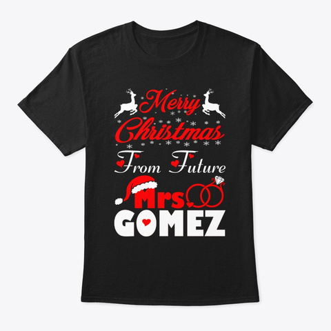 Merry Christmas From Future Mrs Gomez Black T-Shirt Front