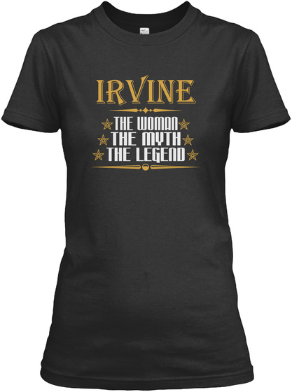 Irvine The Woman The Myth The Legend Black T-Shirt Front