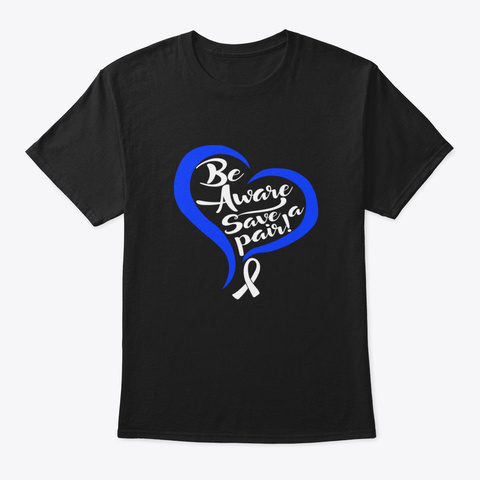 ✅Be Aware Save A Pair Rectal Cancer Awar Black T-Shirt Front