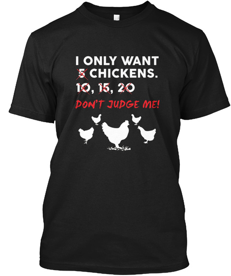 I Only Want 5,10 Chickens - I ONLY WANT 5 CHICKENS. 10,15,20 DON'T ...