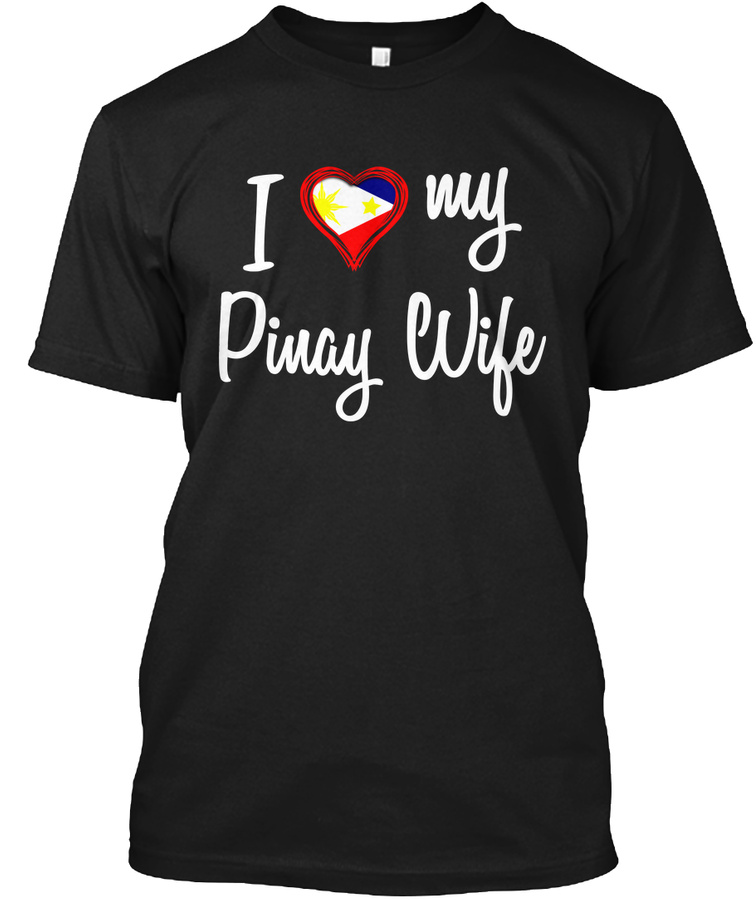I Love my Pinay Wife T Shirt Unisex Tshirt