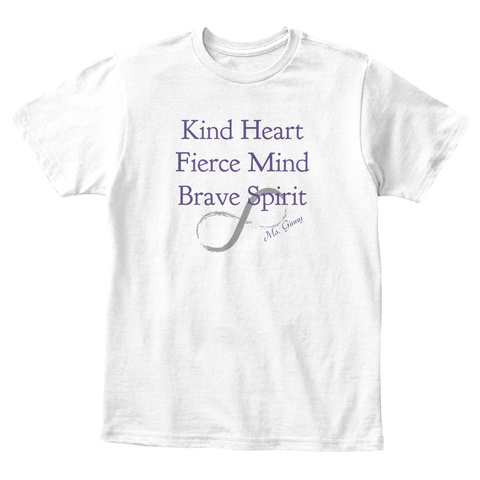 Kind Heart Fierce Mind Brave Spirit White T-Shirt Front