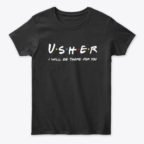 Usher Gifts I'll Be There For You Black T-Shirt Front