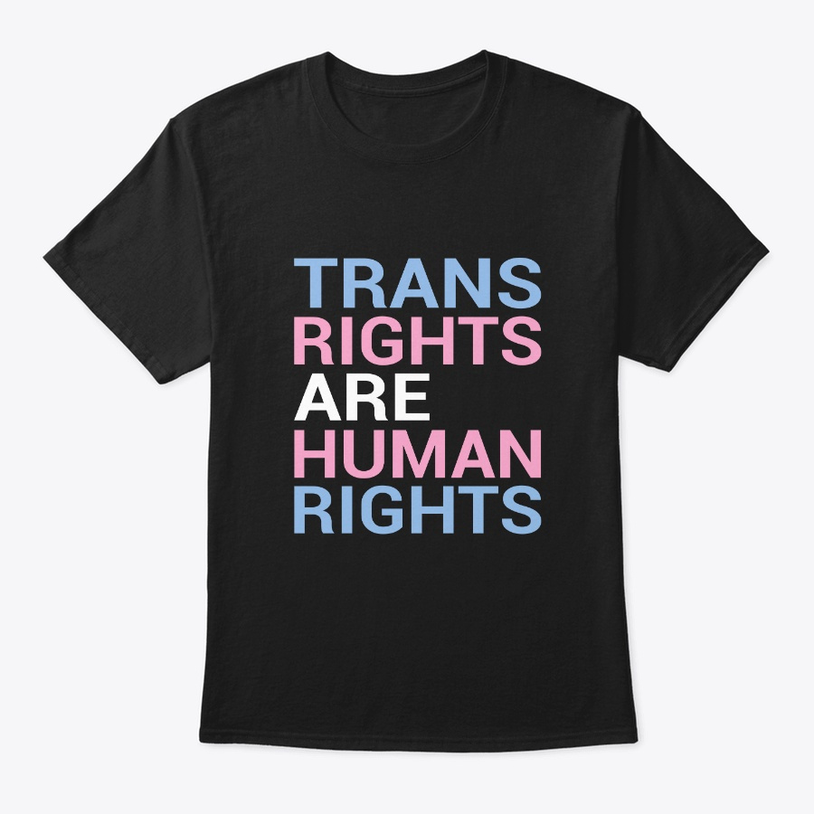 Trans Rights Are Human Rights Unisex Tshirt