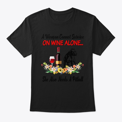 Woman Cannot Survive On Wine Alone She Black Camiseta Front