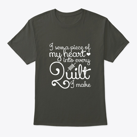 Quilting Sew  Piece Of Heart Into Quilt Smoke Gray T-Shirt Front