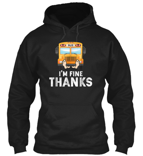 I'm Fine Thanks Under The Bus T-shirt Fu