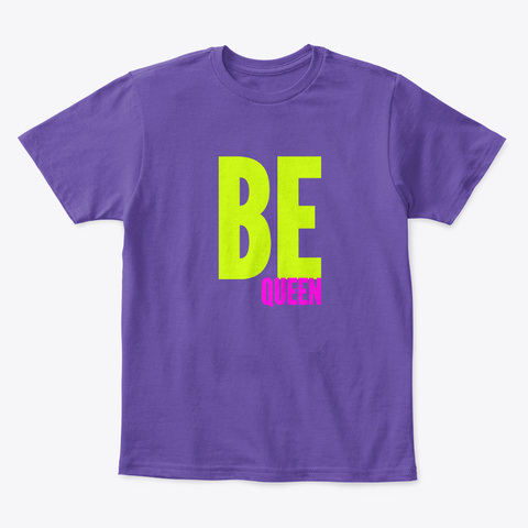 Be Queen Purple  T-Shirt Front