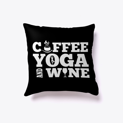 Coffee Yoga And Wine Black T-Shirt Front