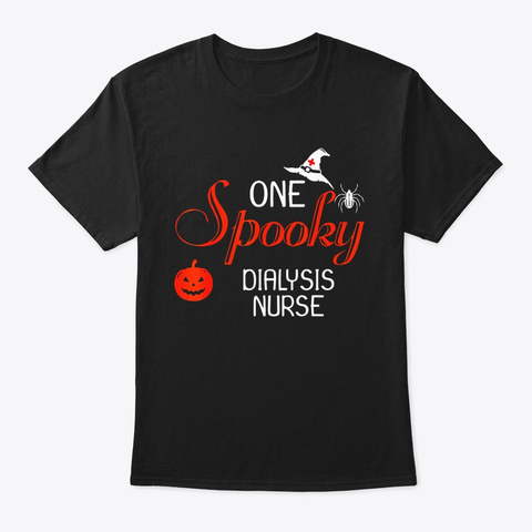 Dialysis Nurse Halloween Funny Spooky Black T-Shirt Front
