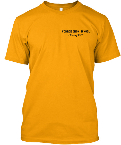 Conroe High School Class Of 1977 Gold T-Shirt Front
