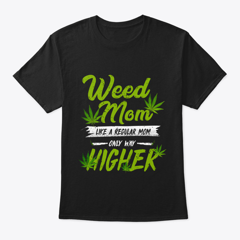 Weed Mom 420 Pot Cannabis Leaf Shirt Black T-Shirt Front