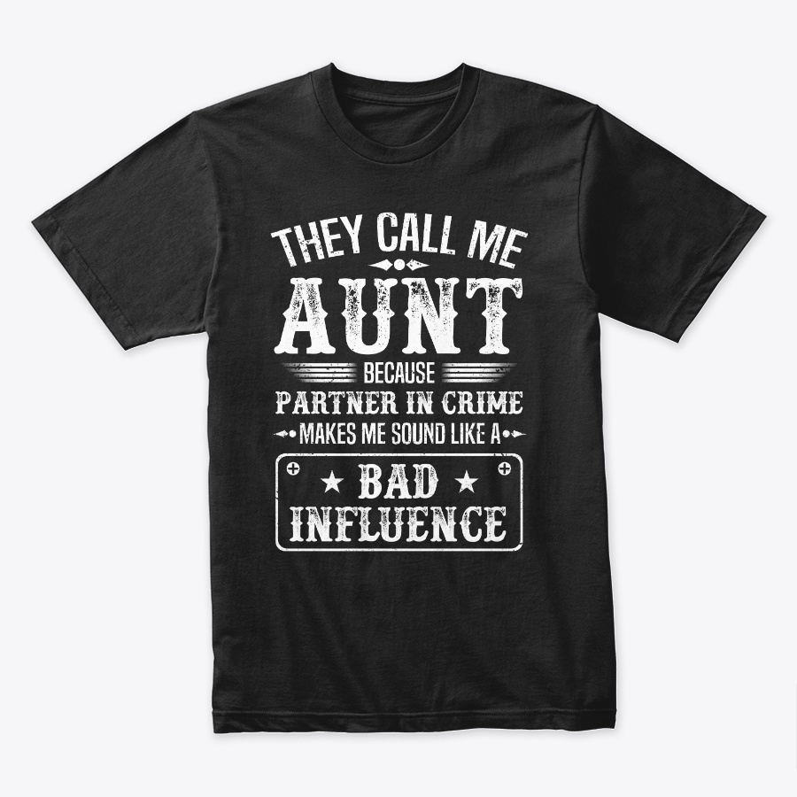 Call Me Aunt Because Partner In Crime Unisex Tshirt