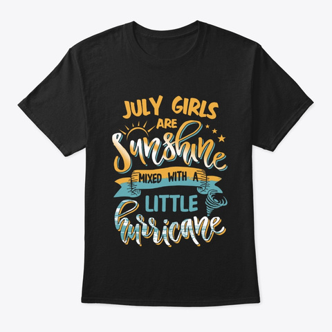 July Girls Are Sunshine, Hurricane. Black T-Shirt Front