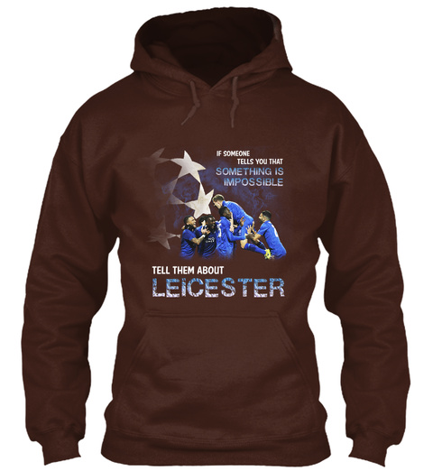 If Someone Tells You That Something Is Impossible Tell Them About Leicester Hot Chocolate T-Shirt Front