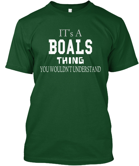 It's A Boals Thing You Wouldn't Understand Deep Forest T-Shirt Front