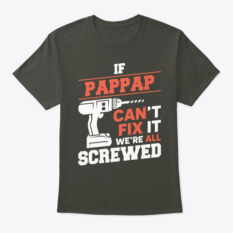 X Mas Gifts If Pappap Can't Fix Tee Smoke Gray T-Shirt Front