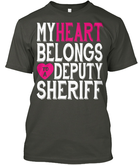 My Heart Belongs Deputy Sheriff Smoke Gray T-Shirt Front