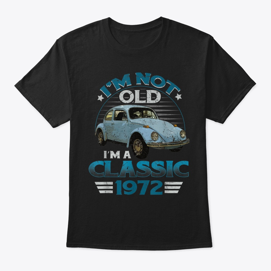 Im Not Old Im A Classic 1972 48Th Unisex Tshirt