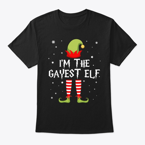 I'm The Gayest Elf Funny Christmas Black T-Shirt Front