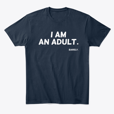 I Am Adult Barely Funny Shirts Unisex Tshirt