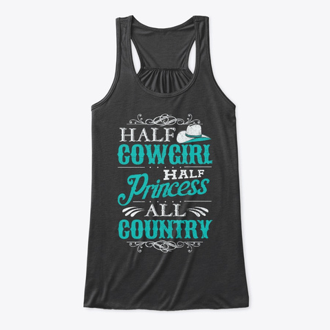 Half Cowgirl, Half Princess, All Country Dark Grey Heather T-Shirt Front