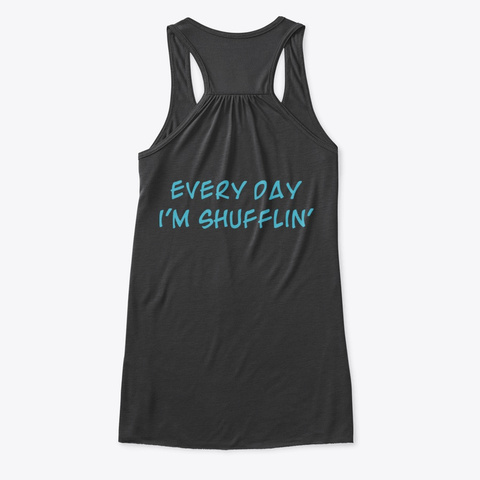 #Mhctf Every Day I'm Shufflin' Dark Grey Heather T-Shirt Back