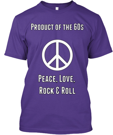 Product Of The 60s Peace. Love. Rock & Roll  Purple T-Shirt Front