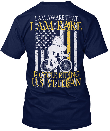I Am Aware That I Am Rare Bicycle Riding Us Veteran Navy T-Shirt Back