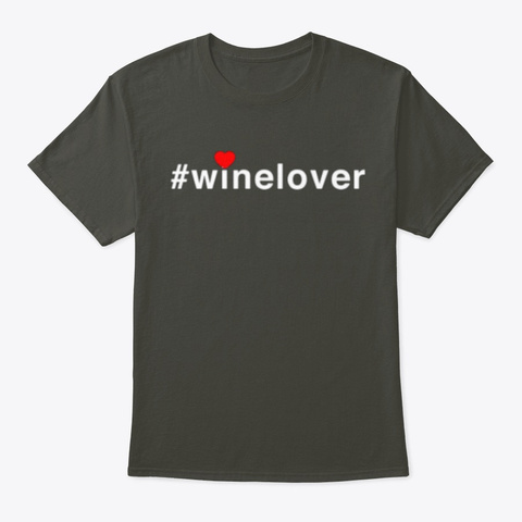 #Wine Lover Shirt, Tank Top,Hoodie Smoke Gray Camiseta Front