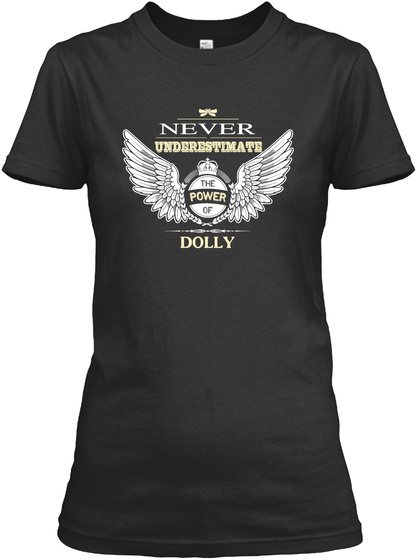 Never Underestimate The Power Of Dolly Black T-Shirt Front
