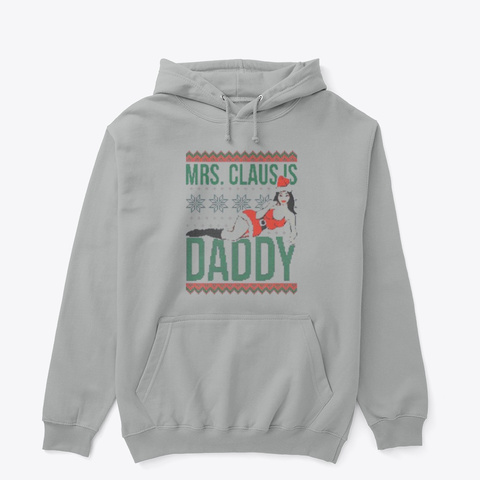 Santa Girls Mrs Claus Is Daddy Ugly Tee Sport Grey áo T-Shirt Front