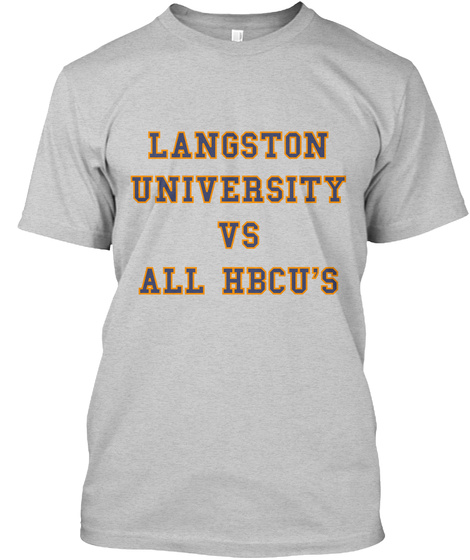 Langston University Vs All Hbcu's Light Steel T-Shirt Front