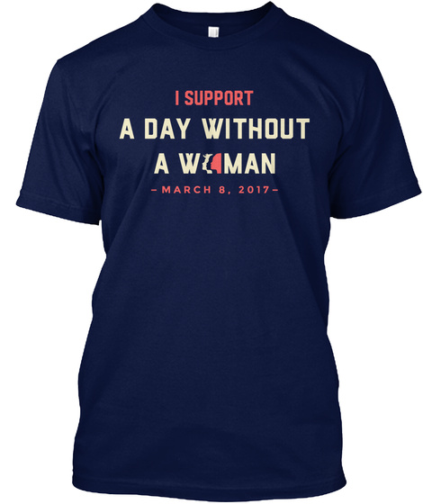 Day Without A Woman T Shirt   Navy T-Shirt Front