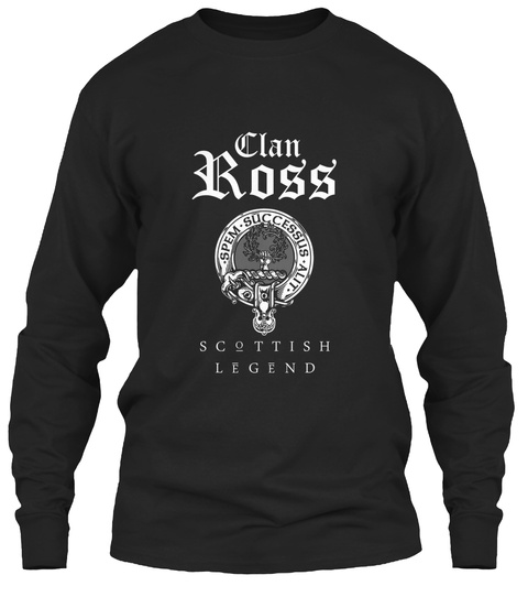 Clan Ross Spem Successus Alit Sc2ttish Legend Black T-Shirt Front