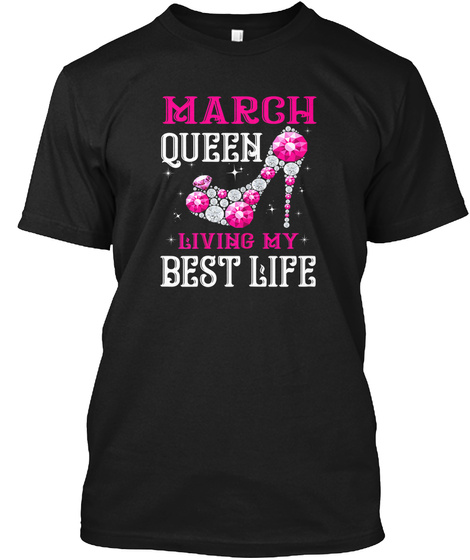 March Girl T Shirts Gift Queen Living My