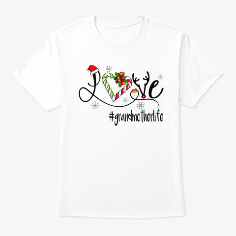 Grandmother Life Christmas Tshirt White T-Shirt Front