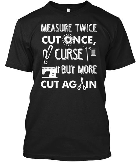 Quilting Measure Twice (Mp) - MEASURE TWICE CUT ONCE CURSE BUY