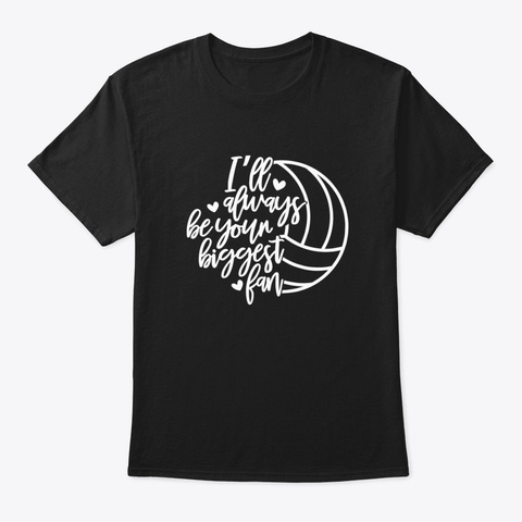 Volleyball Mom Gift I'll Always Be Your  Black Camiseta Front