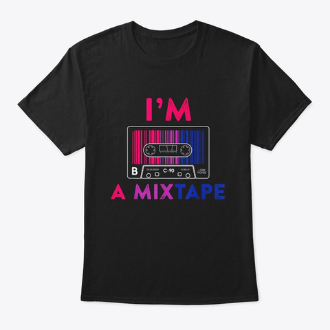 Im A Mixtape Bisexual T Shirt Black T-Shirt Front