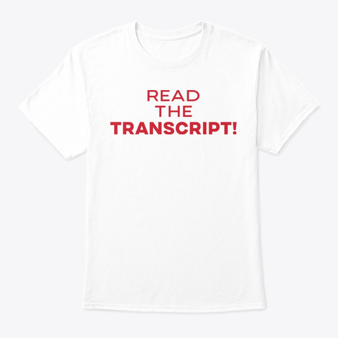 Read The Transcript T Shirt White T-Shirt Front